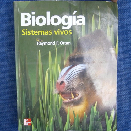 Biologia Sistemas Vivos, Raimond F, Oram, Ed. Mc Graw Hill