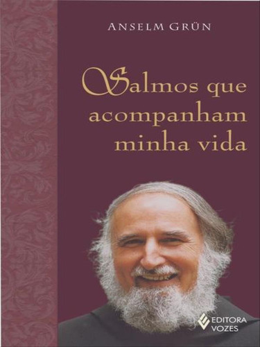 Salmos Que Acompanham Minha Vida, De Grün, Anselm. Editora Vozes, Capa Mole Em Português