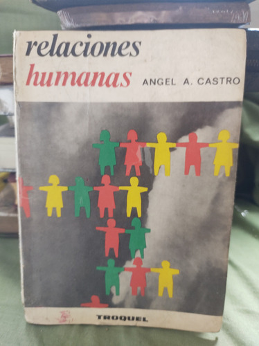 Relaciones Humanas. Ángel Castro ( Cod 766)