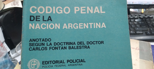 Codigo Penal De La Nacion Argentina Anotado Segun Doct Bales