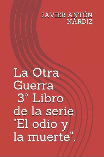 Libro: La Otra Guerra (el Odio Y Muerte.) (spanish Edition