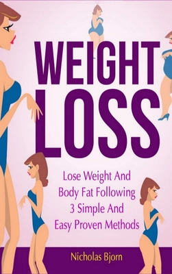 Libro Weight Loss: Lose Weight And Body Fat Following 3 S...