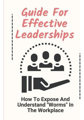 Libro Guide For Effective Leaderships : How To Expose And...