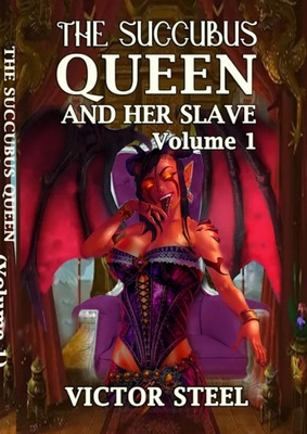 Libro The Succubus Queen: Volume One - Steel, Victor