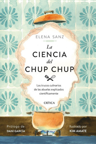 La Ciencia Del Chup Chup, De Elena Sanz. Editorial Critica, Tapa Blanda En Español