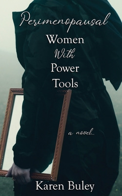 Libro Perimenopausal Women With Power Tools - Buley, Karen