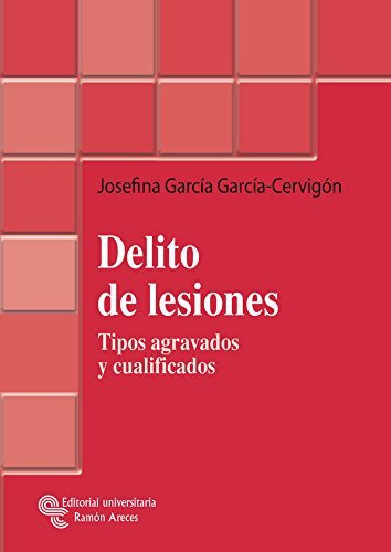 Delito De Lesiones - Garcia Garcia-cervigon, Josefina