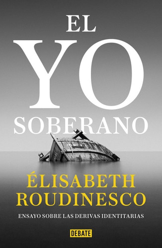 El Yo Soberano - Elisabeth Roudinesco