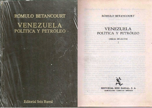 Venezuela Politica Y Petroleo Romulo Betancourt Seix Barral