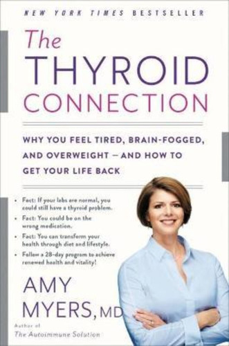 The Thyroid Connection : Why You Feel Tired, Brain-fogged...