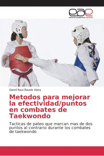 Libro: Metodos Para Mejorar La En Combates De Taekwondo: Tac