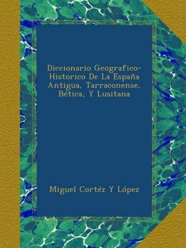 Libro: Diccionario Geografico-historico De La España Antigua