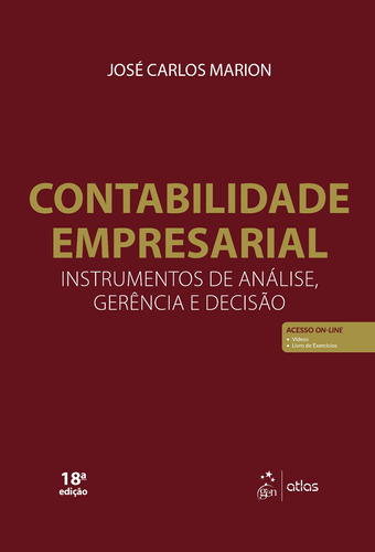 Contabilidade Empresarial - Instrumentos de Análise, Gerência e Decisão, de José Carlos Marion. Editora Atlas Ltda., capa mole em português, 2018