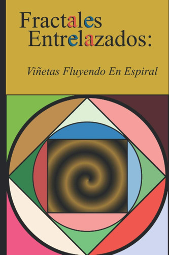 Libro: Fractales Entrelazados: Viñetas Fluyendo En Espiral (
