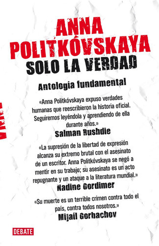Solo La Verdad, De Politkovskaya, Anna. Editorial Debate, Tapa Dura En Español