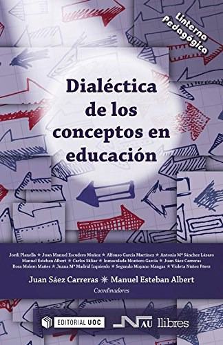 Dialectica De Los Conceptos En Educacion, De Sáez Carreras, Juan. Editorial Universitat Oberta De Catalunya, Tapa Blanda En Español