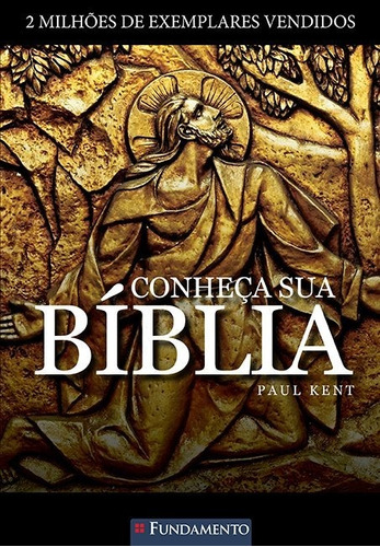 Conheça Sua Bíblia, De Paul Kent. Editora Fundamento Em Português