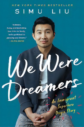 We Were Dreamers : An Immigrant Superhero Origin Story, De Simu Liu. Editorial William Morrow & Company, Tapa Dura En Inglés