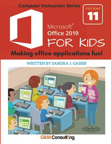 Microsoft Office 2019 For Kids (en Inglés) / Sandra Gaiser