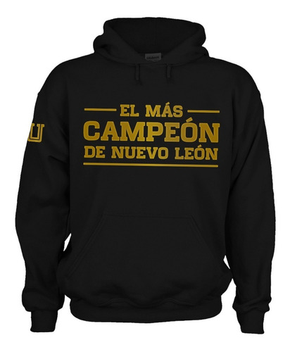 Sudadera Capucha El Más Campeón De N. L. Tigres Uanl Msi