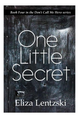 Libro: Un Pequeño Secreto (sin Embargo, Llámame Héroe)