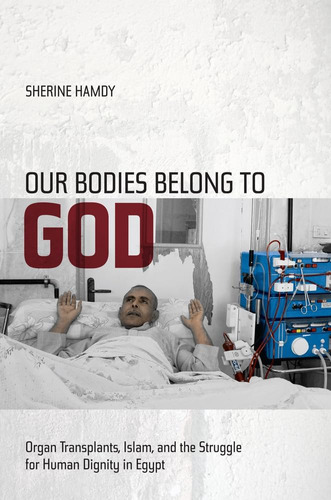 Libro: Our Bodies Belong To God: Organ Transplants, Islam,