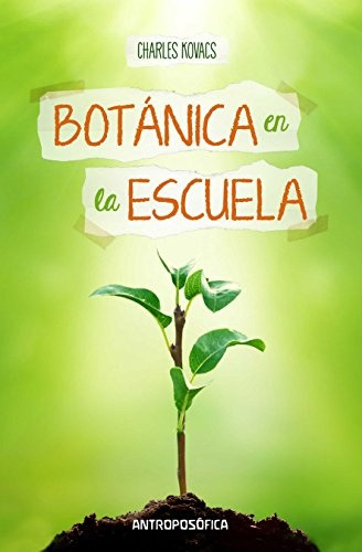 Botanica En La Escuela - Charles Kovacs