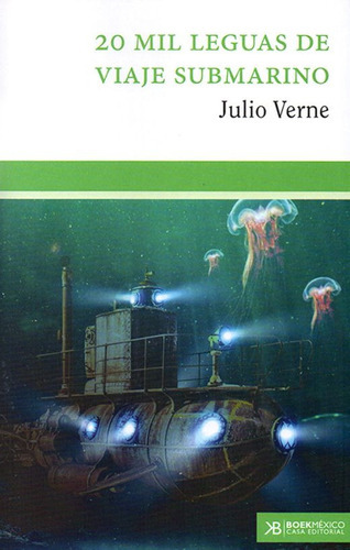 20 Mil Leguas De Viaje Submarino: No, De Julio Verne. Serie No, Vol. No. Casa Editorial Boek Mexico, Tapa Blanda, Edición No En Español, 2017