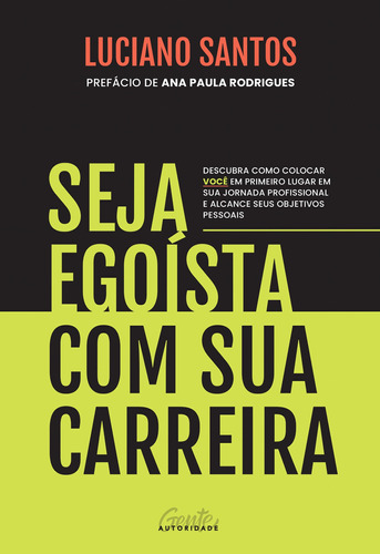 Livro Seja Egoísta Com Sua Carreira