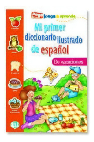 Mi Primer Diccionario Ilustrado De Vacaciones, De Aa.vv.. Editorial Eli Español En Español