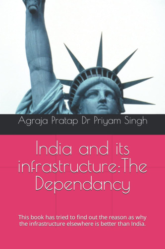 Libro: India And Its Infrastructure:the Dependancy: This Boo