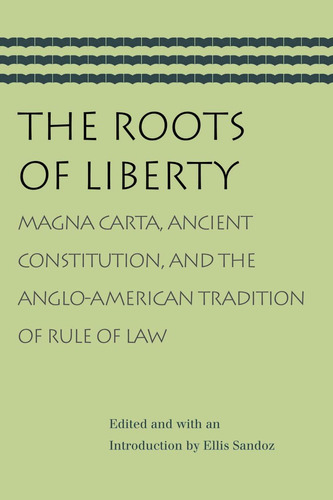 Libro: The Roots Of Liberty: Magna Carta, Ancient And The Of