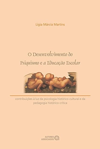 Libro O Desenvolvimento Do Psiquismo E A Educação Escolar Co