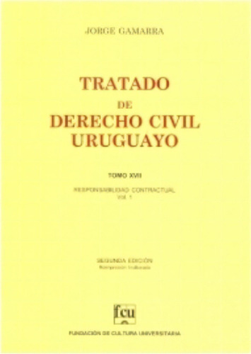 Tratado De Derecho Civil Uruguayo Tomo Xvii, De Jorge Gamarra. Editorial Fundacion De Cultura Universitaria, Tapa Blanda, Edición 1 En Español