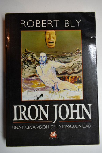 Iron John: Una Nueva Visión De La Masculinidad          C192