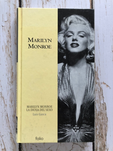 Marilyn Monroe. La Diosa Del Sexo / Luis Gasca