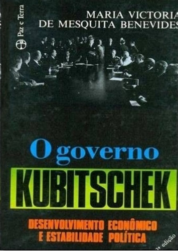 Governo Kubitschek, O: Desenvolvimente Economico E Estabilidade Politica, De Mes. Editora Paz E Terra, Capa Mole, Edição 3 Em Português, 2005