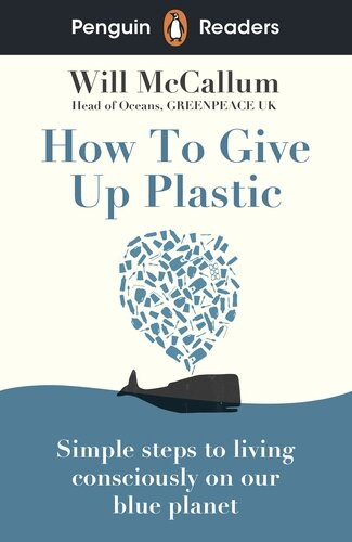 How To Give Up Plastic - Penguin Readers Level 5, De Mccallum, Will. En Inglés, 2021