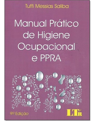 Manual Prático De Higiene Ocupacional E Ppra - - 2018