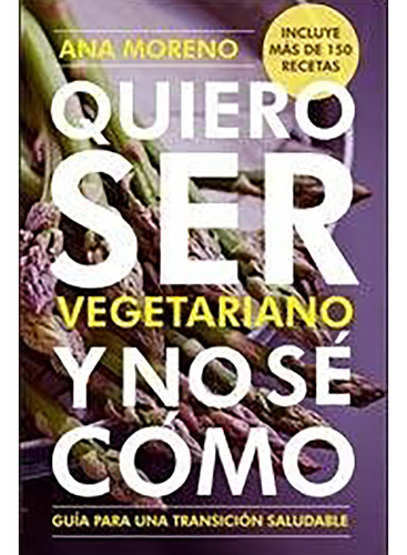 Quiero Ser Vegetariano Y No Se Como - Moreno - #d