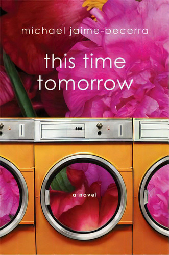 This Time Tomorrow, De Jaime-becerra, Michael. Editorial St Martins Pr 3pl, Tapa Dura En Inglés