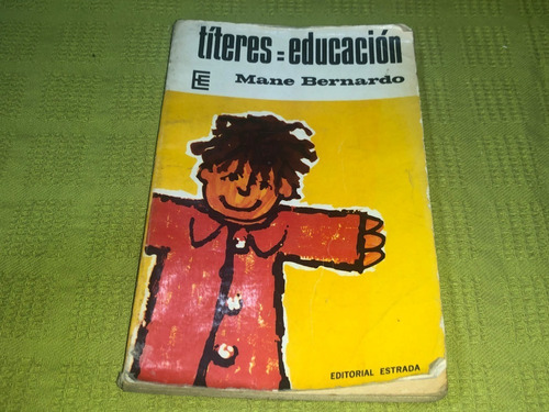 Títeres = Educación - Mane Bernardo - Estrada