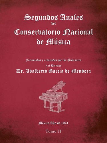 Libro: Segundos Anales Del Conservatorio Nacional De Música: