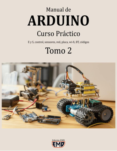 Libro: Manual De Arduino: Curso Práctico. E Y S, Control, 2