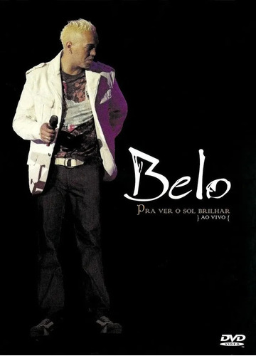 Dvd Belo  Pra Ver O Sol Brilhar Ao Vivo