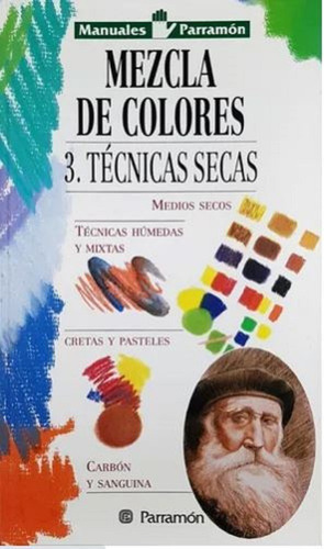 Libro Mezcla De Colores 3. Técnicas Seca - Manuales Parramon