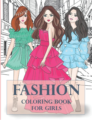 Libro Para Colorear De Moda Para Niñas: 95 Lindos Con Un Y 8