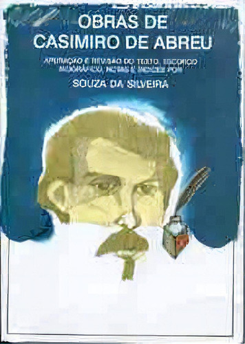 Obras De Casimiro De Abreu, De Souza Da Silveira. Editora Itatiaia, Capa Mole Em Português, 1999