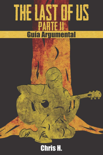 Libro: The Last Of Us Parte Ii Guía Argumental (spanish