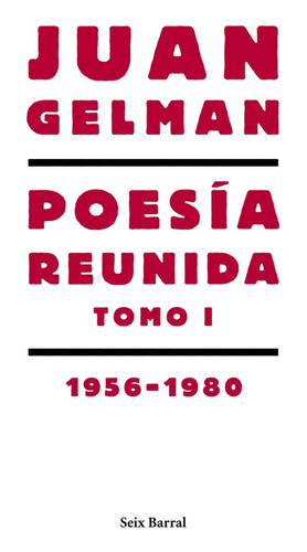 Poesia Reunida Tomo 1 - Juan Gelman - Libro Seix Barral